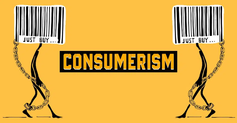 Consumerism
