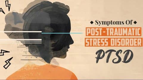 Symptoms Of Post Traumatic Stress Disorder (PTSD)