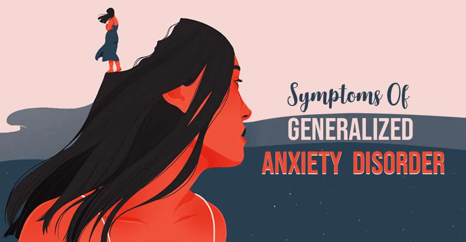 Symptoms Of Generalized Anxiety Disorder