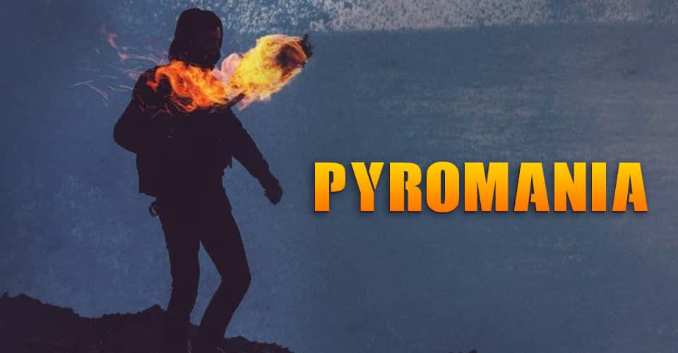 Pyromania