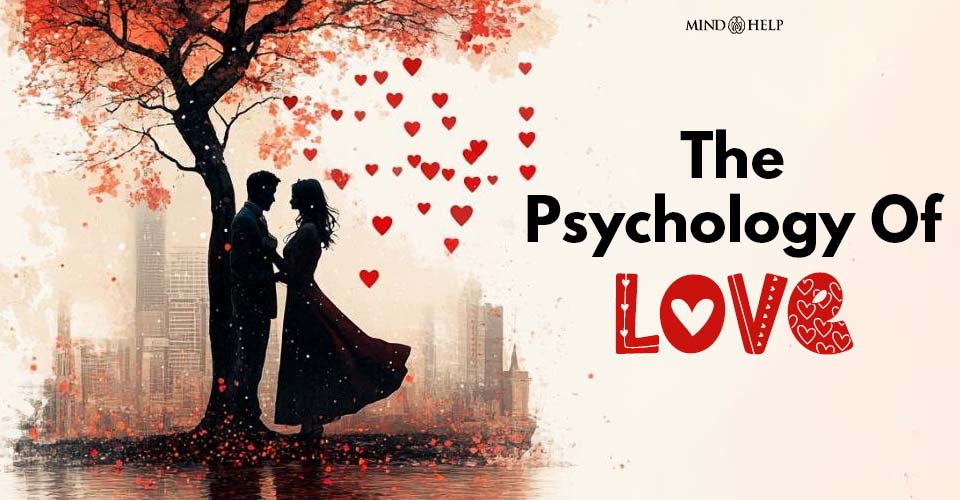 The Psychology Of Love