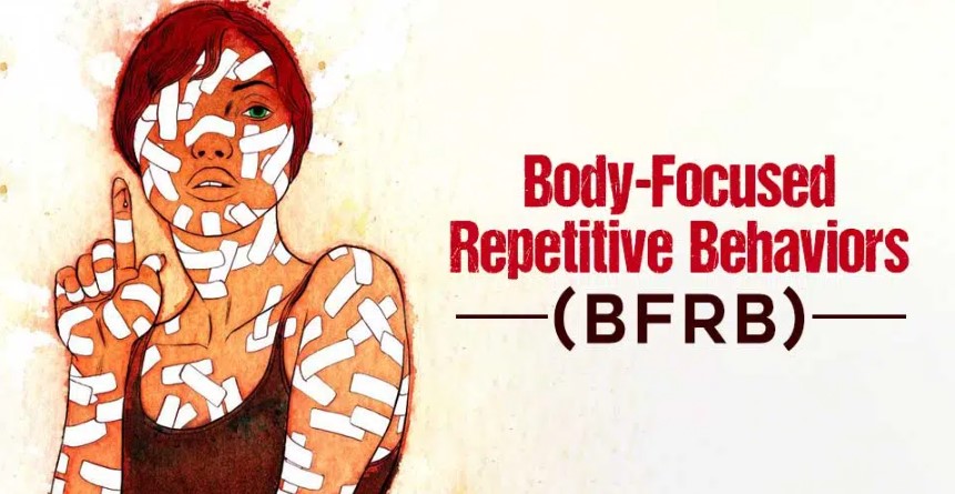 Body-Focused Repetitive Behaviors (BFRB)