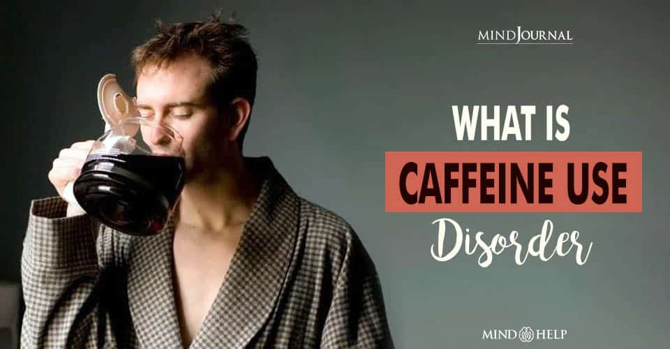 Caffeine Use Disorder