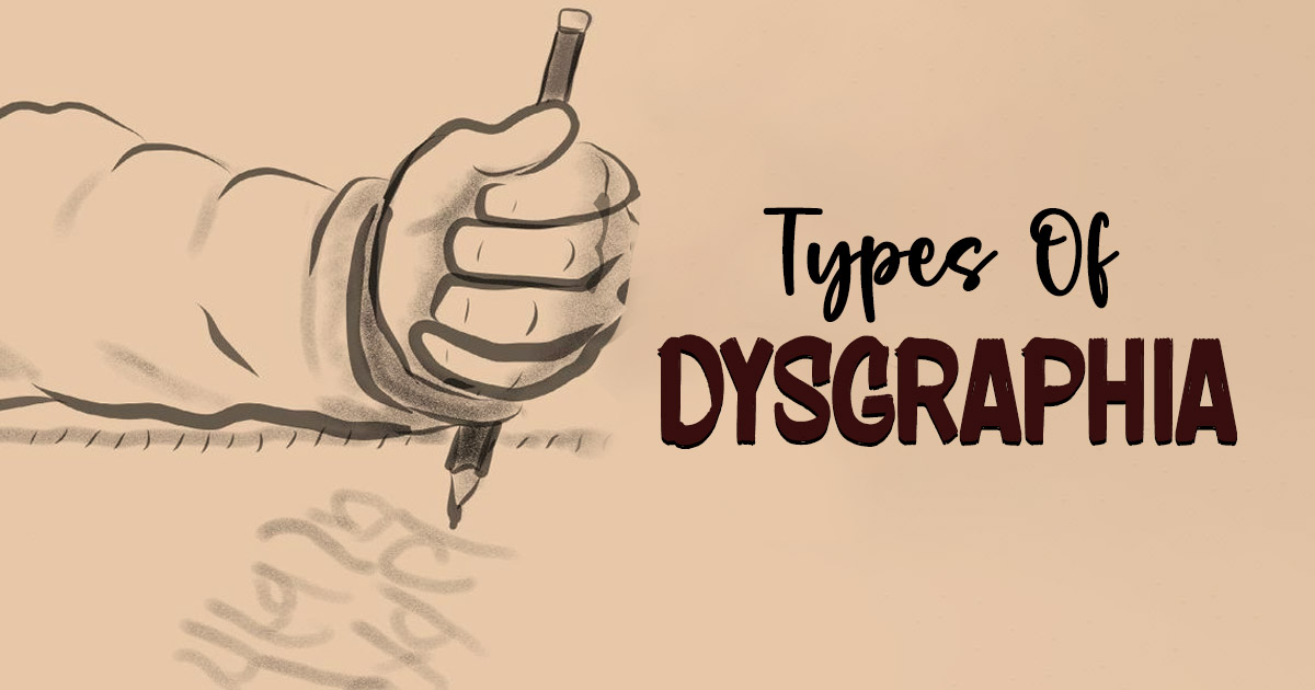 Types of Dysgraphia 