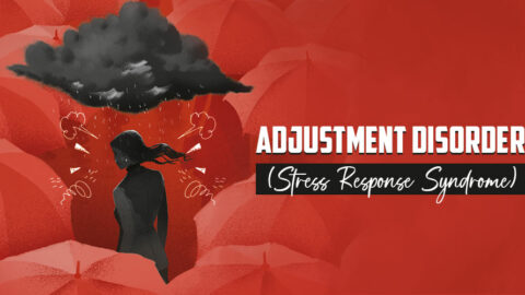 Adjustment Disorder (Stress Response Syndrome)