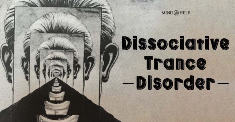Dissociative Trance Disorder: 8 Alarming Signs