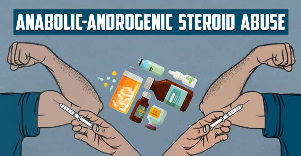 Anabolic Androgenic Steroid Abuse