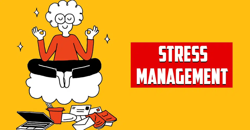 Stress Management 101: Techniques And Tips To Cope Better