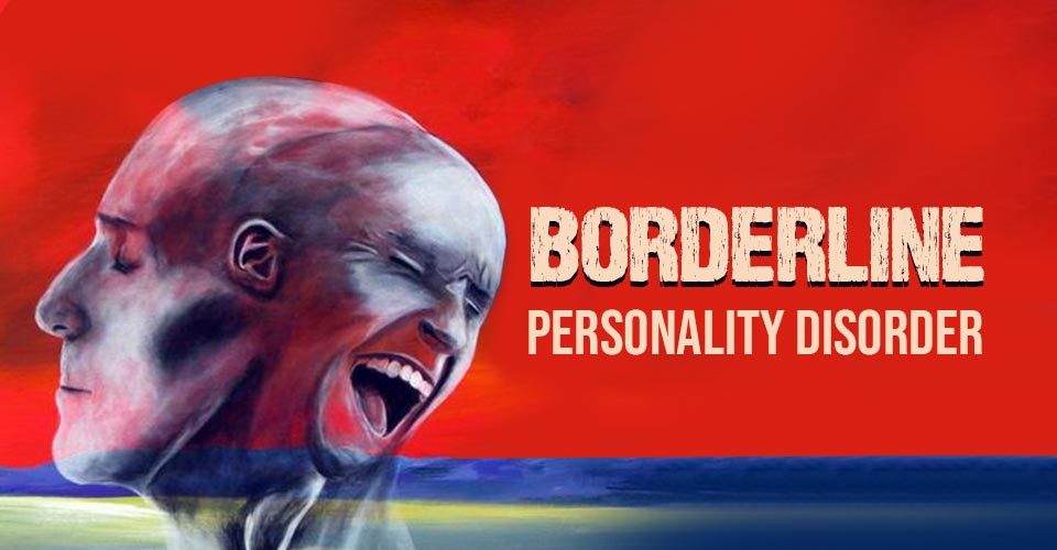 Borderline Personality Disorder (BPD)