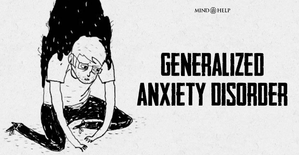 Generalized Anxiety Disorder (GAD): 9 Alarming Signs