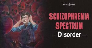 Schizophrenia Spectrum Disorder: 7 Types, Causes and Treatments