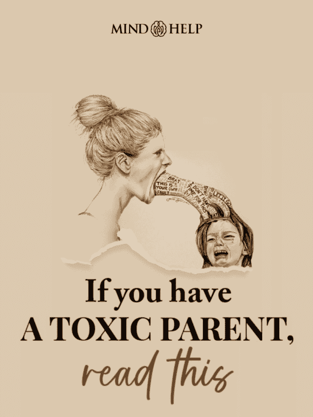If You Have A Toxic Parent, Read This