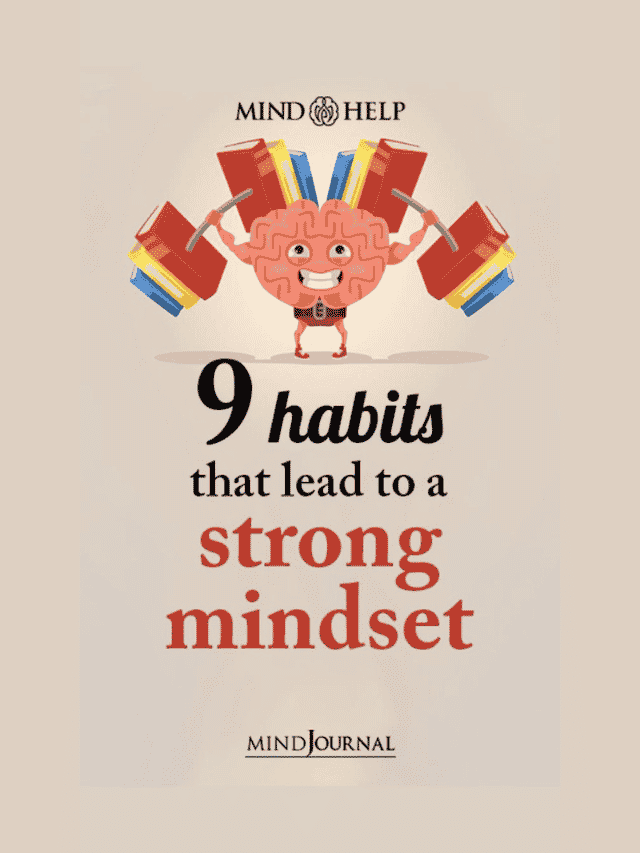 9 Habits That Lead To A Strong Mindset