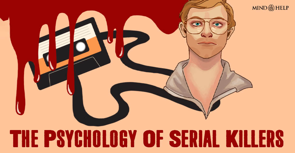 Serial Killers: 16 Toxic Traits, Myths And Facts