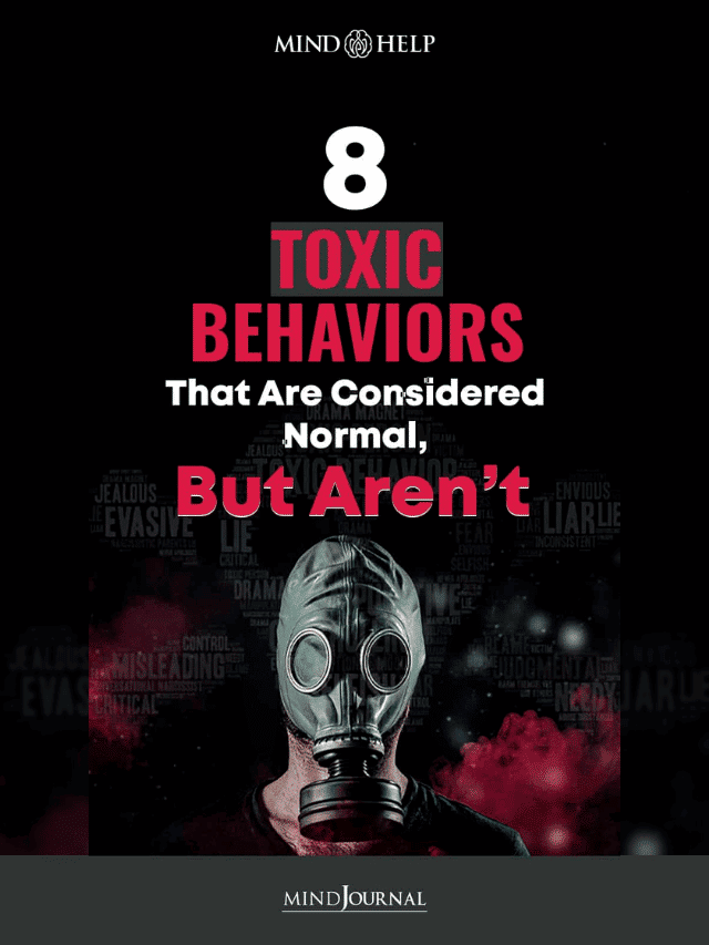 8 Toxic Behaviors That Are Considered Normal, But Aren’t