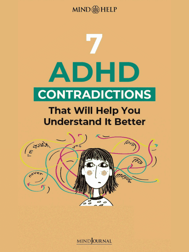 7 ADHD Contradictions That Will Help You Understand It Better