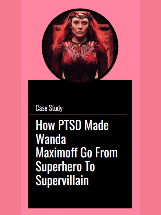 How PTSD Made Wanda Maximoff Go From Superhero To Supervillain
