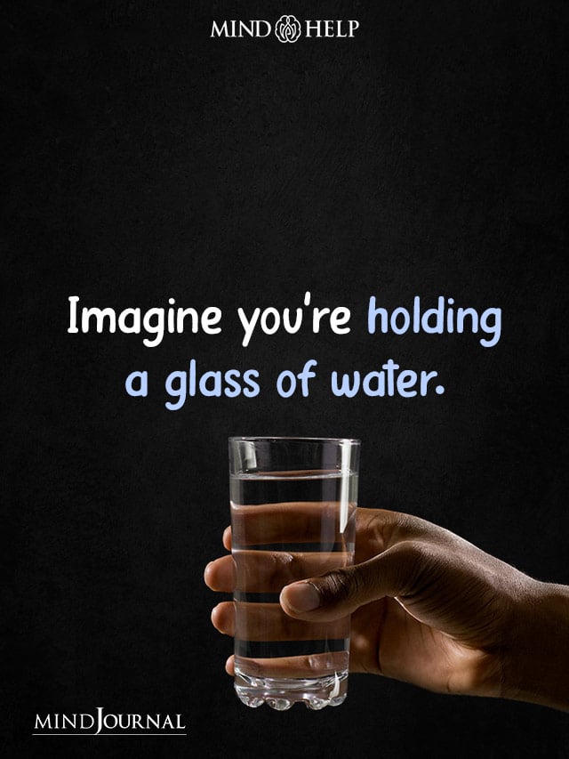 Are you still holding your glass of water?