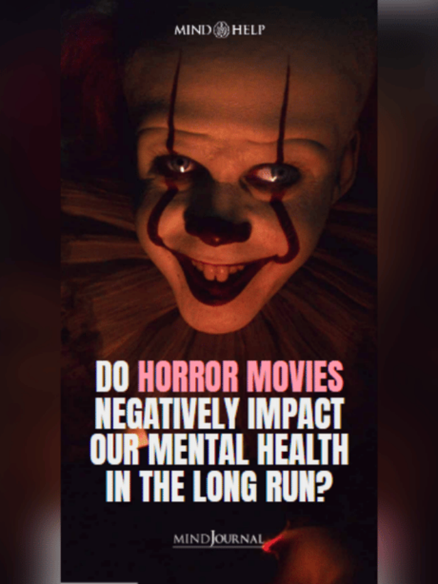 Do Horror Movies Negatively Impact Our Mental Health?
