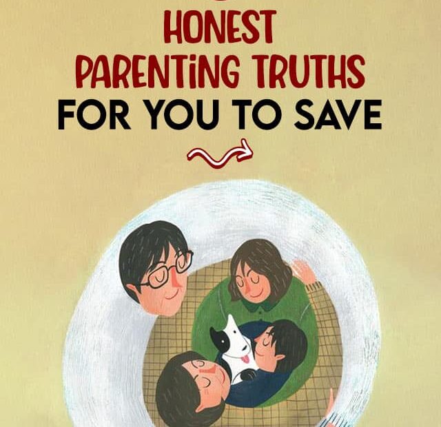 5 Honest Parenting Truths For You To Save