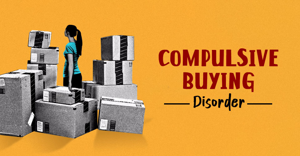 Compulsive Buying Disorder