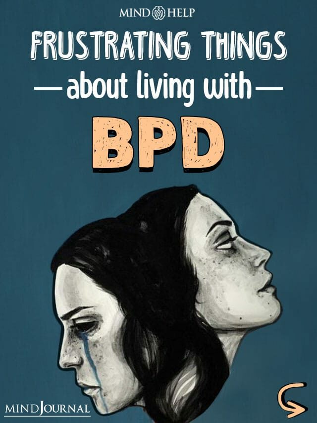 7 Frustrating Things About Living With BPD