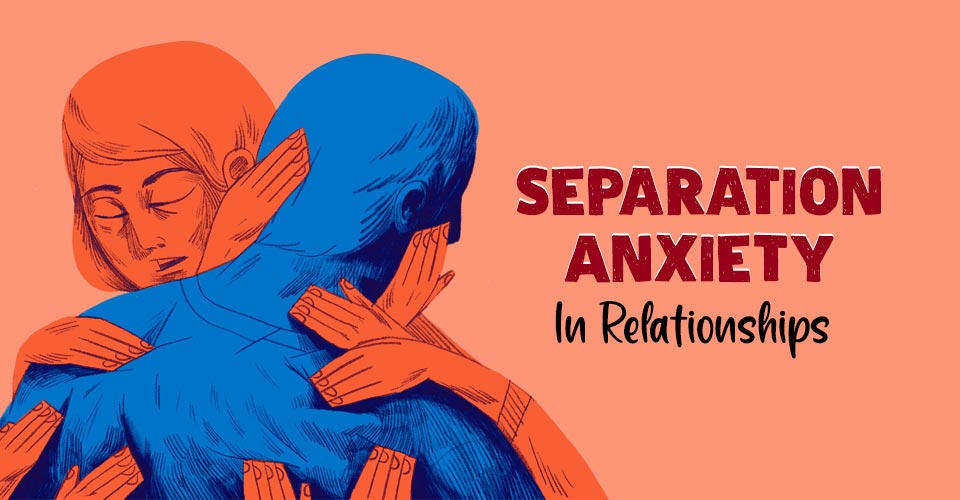 Separation Anxiety in relationships site