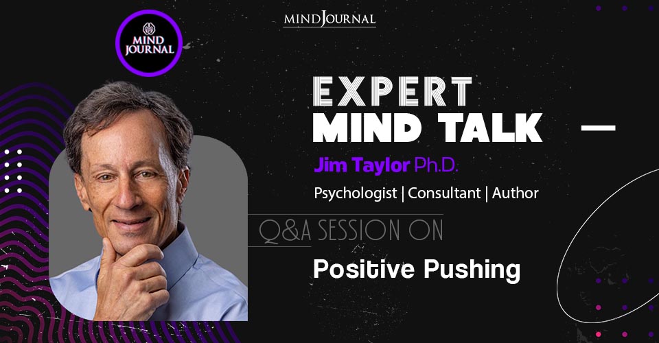 Why Is Positive Pushing Good For Your Kids? Expert Mind Talk With Jim Taylor