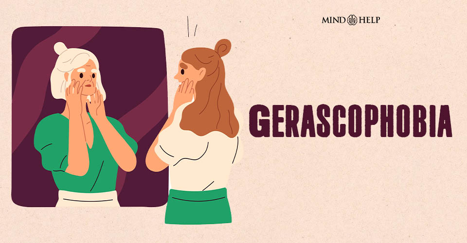 What Is Gerascophobia? 10 Signs, Causes, Mental Health Impact