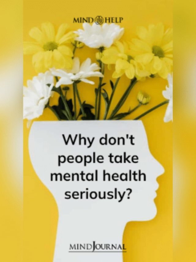 Why Don’t People Take Mental Health Seriously?