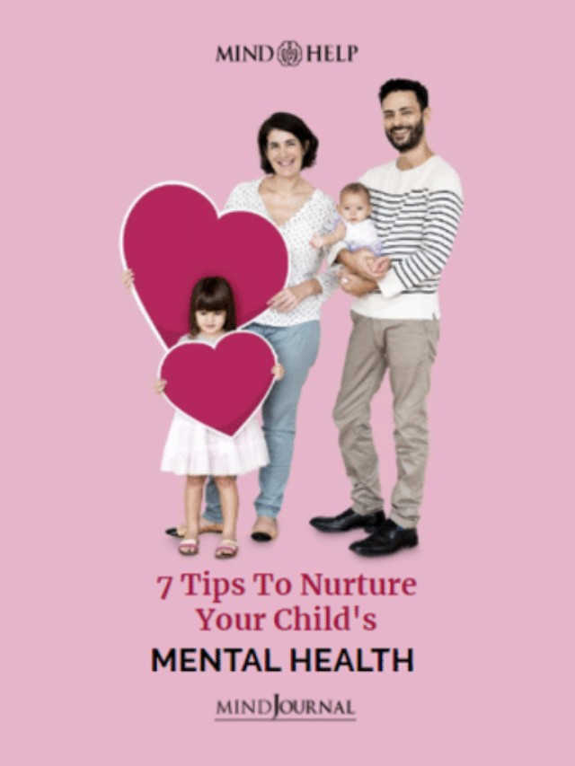 7 Tips To Nurture Your Child’s Mental Health