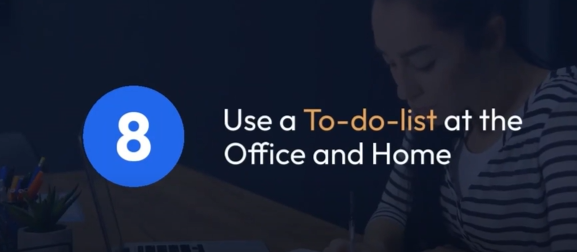 Use a To-do-list at the Office and Home