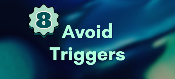 Avoid Triggers