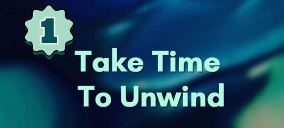 Take Time To Unwind - How To Deal With Mood Swings