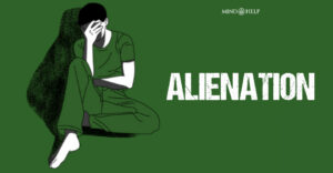 What Is Alienation? 7 Real Signs And Mental Health Impact