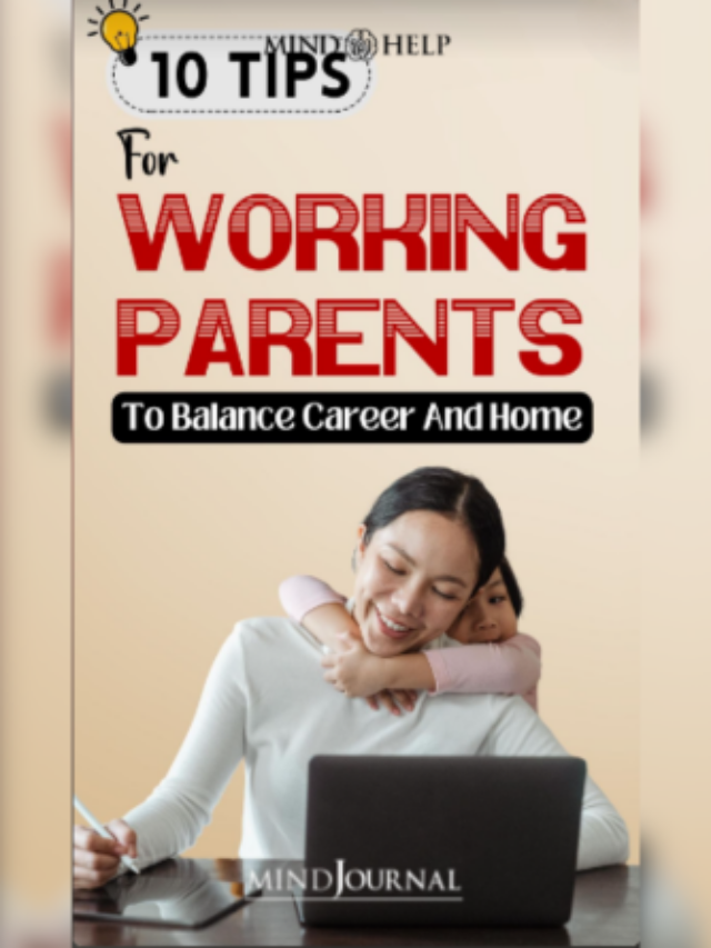 Tips For Working Parents To Balance Career And Home