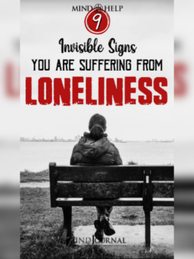 Invisible Signs You Are Suffering From Loneliness