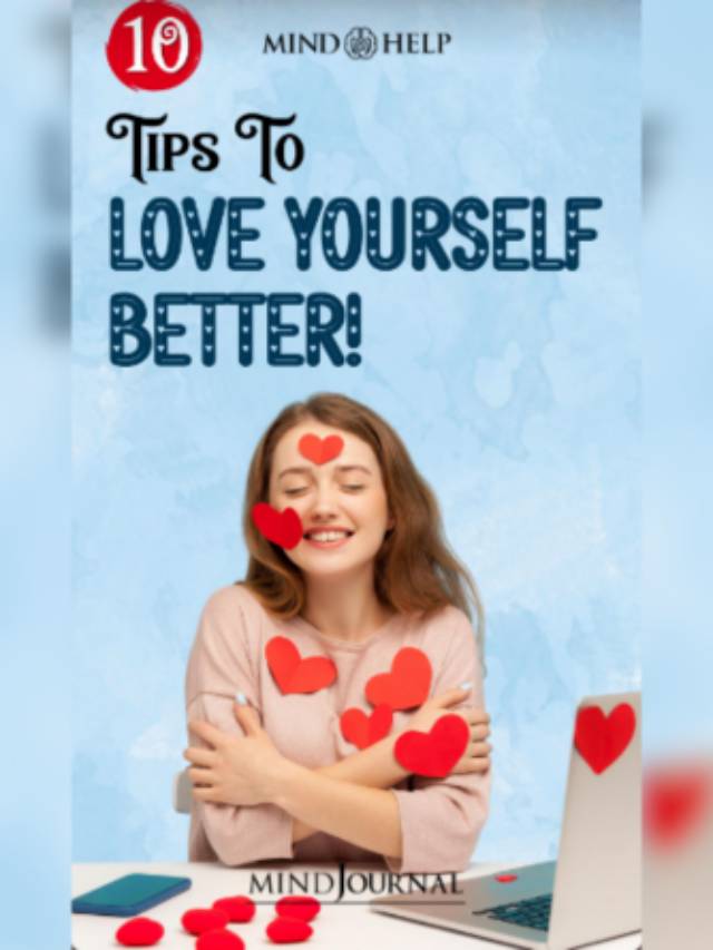 Tips To Love Yourself Better!