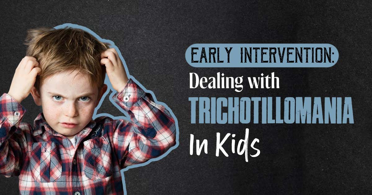 Trichotillomania in children and toddlers