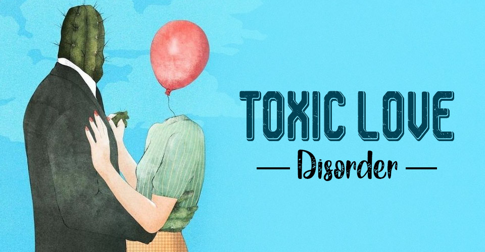 Toxic Love Disorder