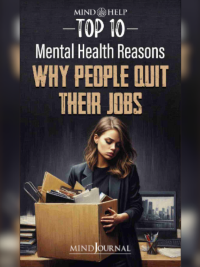 10 Mental Health Reasons Why People Quit Jobs