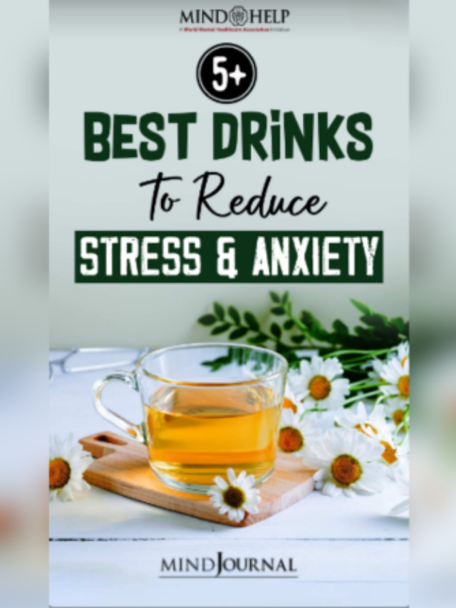 5+  Drinks To Reduce Stress And Anxiety