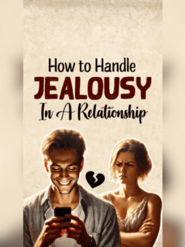 How to Handle Jealousy in A Relationship
