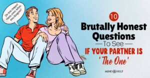 10 Brutally Honest Questions To See If Your Partner Is ‘The One’