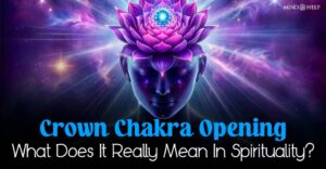 6 Subtle Signs Of Crown Chakra Opening: Never Ignore Them