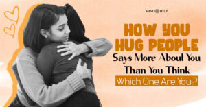 How You Hug People Can Say A Lot About You: 7 Hug Styles