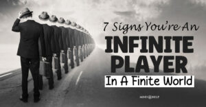 Infinite Player: 7 Signs You’re Focused on the Bigger Picture