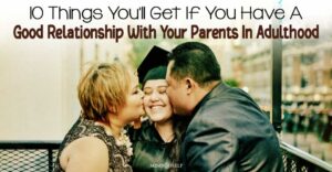 Relationship With Parents In Adulthood: 10 Amazing Lessons
