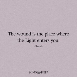 Spiritual healing quote by Rumi about growth through emotional wounds, Mind Help.