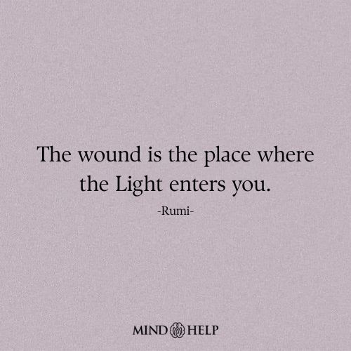 Spiritual healing quote by Rumi about growth through emotional wounds, Mind Help.